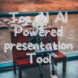 Read more about the article AI Presentation Tools: 10 Best AI Presentation Tools of 2024