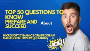 Microsoft Dynamics CRM Program Manager Interview Questions